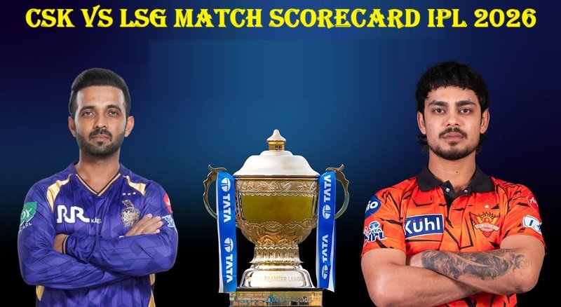CSK vs LSG Match Scorecard IPL 2026